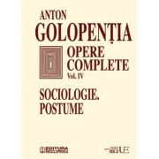 Opere complete volumul 4. Sociologie, postume – Anton Golopentia Anton