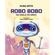 Robo Bobo se spala pe dinti – Olina Ortiz librariadelfin.ro imagine 2022