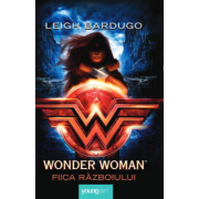 Wonder Woman. Fiica Razboiului – Leigh Bardugo Bardugo imagine 2022