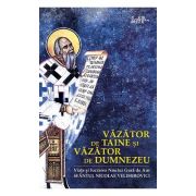Vazator de taine si vazator de Dumnezeu. Viata Sfantului Nicolae Velimirovici, Noul Gura de Aur librariadelfin.ro imagine 2022
