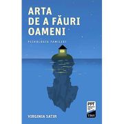 Arta de a fauri oameni - Virginia Satir