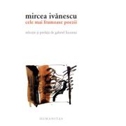 Cele mai frumoase poezii - Mircea Ivanescu