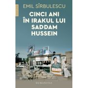 Cinci ani in Irakul lui Saddam Hussein – Emil Sirbulescu ani.