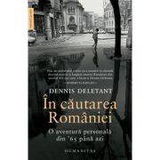In cautarea Romaniei. O aventura personala din ’65 pana azi – Dennis Deletant 65. imagine 2022