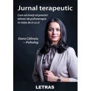 Jurnal terapeutic - Cum sa inveti sa practici tehnici de psihoterapie in viata de zi cu zi - Oana Calinoiu