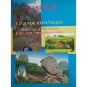 Legende romanesti. Radacini populare din masivele Surean, Capra, Parang, Valcan, Retezat Editia a 2-a - Ioan Dan Balan image12