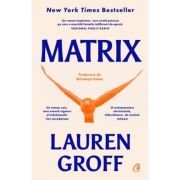 Matrix – Lauren Groff librariadelfin.ro imagine 2022