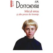 Micul erou si alte proze de tinerete (editie de buzunar) - F. M. Dostoievski image8