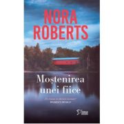 Mostenirea unei fiice (vol. 4) - Nora Roberts image1
