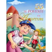 55 de povesti cu aventuri editie ilustrata