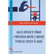 Analiza nevoilor de formare a profesorilor mentori si debutanti in procesul evolutiei in cariera - elena iavorschi (stoichici)