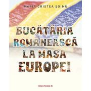 Bucataria romaneasca la masa Europei - Maria Cristea Soimu image0