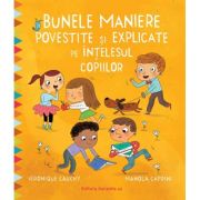 Bunele maniere povestite si explicate pe intelesul copiilor - Veronique Cauchy, Manola Caprini image10