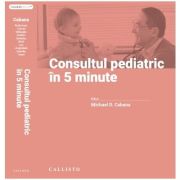 Consultul pediatric in 5 minute - Michael Cabana