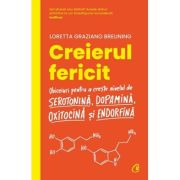 Creierul fericit. Editia 2 - Loretta Graziano Breuning