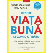 Despre viata buna si cum s-o traim - Robert Waldinger image3