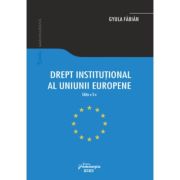 Drept institutional al Uniunii Europene. Editia a-3-a – Gyula Fabian a-3-a imagine 2022