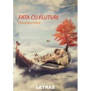 Fata cu fluturi - Florentina Foltut