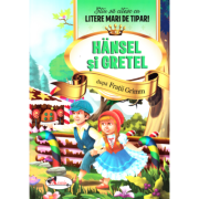 Hansel si Gretel - Stiu sa citesc cu litere mari de tipar