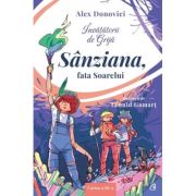 Invatatorii de Grija. 3. Sanziana, fata Soarelui – Alex Donovici Alex