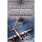 Marile batalii ale celui de-al Doilea Razboi Mondial - Michael Dudley image8