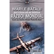 Marile batalii ale celui de-al Doilea Razboi Mondial – Michael Dudley ale