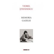 Memoria gazelei – Viorel Stefanescu librariadelfin.ro imagine 2022