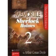 Memoriile lui Sherlock Holmes 2 – Arthur Conan Doyle librariadelfin.ro imagine 2022