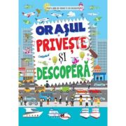 Orasul. Priveste si descopera - Dreamland Publications