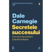 Secretele succesului. Cum sa-ti faci prieteni si sa devii influent - Dale Carnegie image13