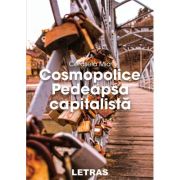 Cosmopolice - Pedeapsa capitalista - Cerasela Mia