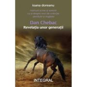 Dan Chebac – Revelatia unor generatii – Ioana Doreanu Beletristica.