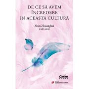 De ce sa avem incredere in aceasta cultura - Shen Zhuanghai