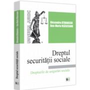 Dreptul securitatii sociale. Drepturile de asigurari sociale – Alexandru Athanasiu, Ana-Maria Vlasceanu Alexandru