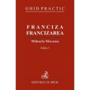 Franciza, francizarea. Ghid practic. Editia 3 – Mihaela Mocanu (ediția