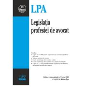 Legislatia profesiei de avocat. Editia a 3-a actualizata la 12 iunie 2023 - Mircea Dub