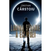 Lumina stranie a eclipsei - Cristian Carstoiu