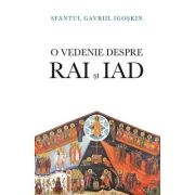 O vedenie despre Rai si iad. Viata de dupa moarte - Sfantul Gavriil Igoskin