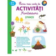 Prima mea carte de activitati Montessori. Stiinte