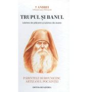 Trupul si banul. Iubirea de placere si iubirea de avere - IPS Arhiepiscop si Mitropolit Andrei Andreicut image2