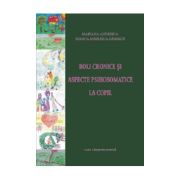 Boli cronice si aspecte psihosomatice la copil - Bianca Andreica-Sandica