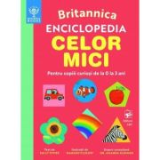 BRITANNICA. Enciclopedia celor mici 0-3 ani 0.3