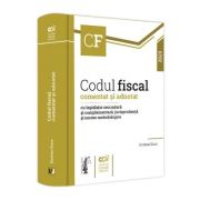 Codul fiscal comentat si adnotat cu legislatie secundara si complementara, jurisprudenta si norme metodologice, 2023 – Emilian Duca 2023