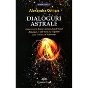 Dialoguri astrale. conversatii despre autism, sindromul asperger si alte boli ale copiilor care se nasc cu deficiente - alexandra coman