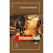 Intunecare, volumul 1 - Cezar Petrescu