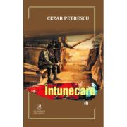 Intunecare, volumul 1 - cezar petrescu