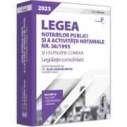 Legea notarilor publici si a activitatii notariale nr. 36/1995 si legislatie conexa 2023. Editie Premium - Alin-Adrian Moise