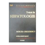 Tratat de hepatologie - mircea grigorescu