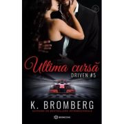 Ultima cursa. driven #5 - k. bromberg