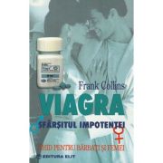 Viagra sfarsitul impotentei. Ghid pentru barbati si femei - Frank Collins